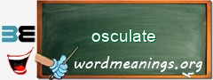 WordMeaning blackboard for osculate